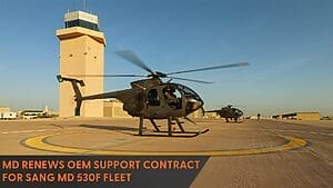 MD Renews OEM Support Contract for Saudi Arabia Ministry of National Guard MD 530F Fleet